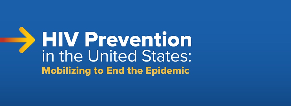 HIV Prevention in the United States: Mobilizing to End the Epidemic
