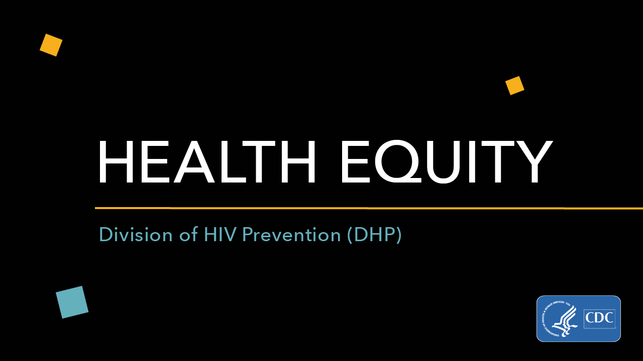 Health Equity in the Division of HIV Prevention (DHP)