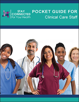 Stay Connected for Your Health - Clinical Pocket Guide