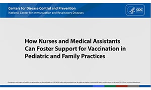 CE course: How Nurses and Medical Assistants Can Foster a Culture of Immunization in the Practice.