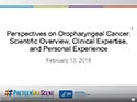 Webinar on Perspectives on Oropharyngeal Cancer.