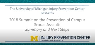 University of Michigan Injury Prevention Center's 2018 Summit on the Prevention of Campus Sexual Assault