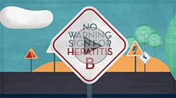 Road sign the reads, &quot;No Warning Sign for Hepatitis B&quot;
