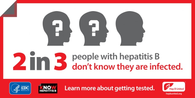 2 in 3 people with hepatitis B don't know they are infected. Learn more about getting tested.
