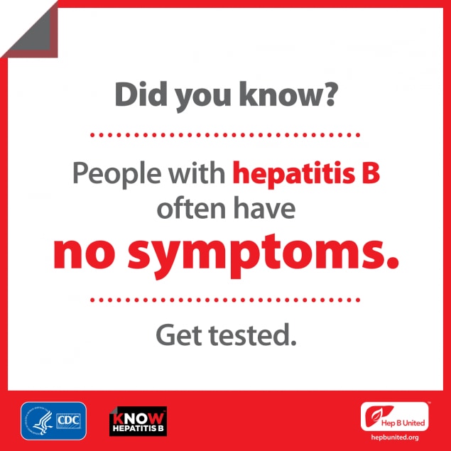 Did you know? People with hepatitis B often have no symptoms. Get tested.