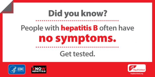 Did you know? People with hepatitis B often have no symptoms. Get tested.