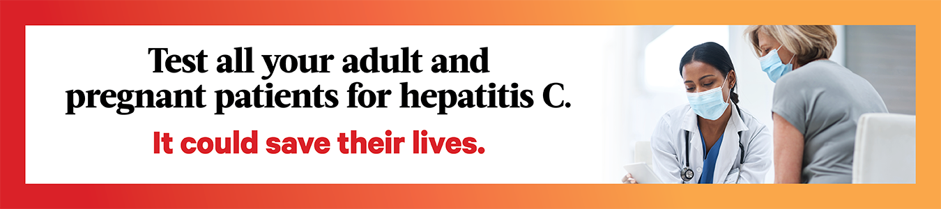 Test all your adult and pregnant patients for hepatitis C. It could save their lives.