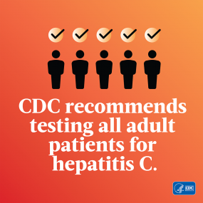 CDC recommends testing all adult patients for hepatitis C.