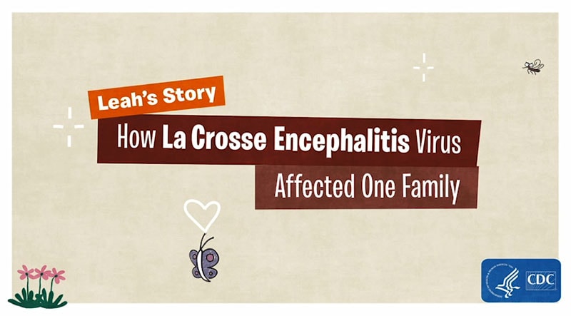 Leah's Story: How La Crosse Encephalitis Virus Affected One Family