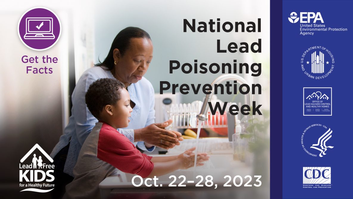 Get the Facts. National Lead Poisoning Prevention Week. October 22-28, 2023. A woman and a boy washing their hands.