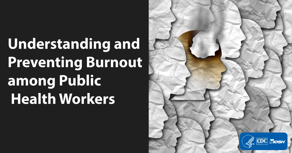 Understanding and Preventing Burnout among Public Health Workers