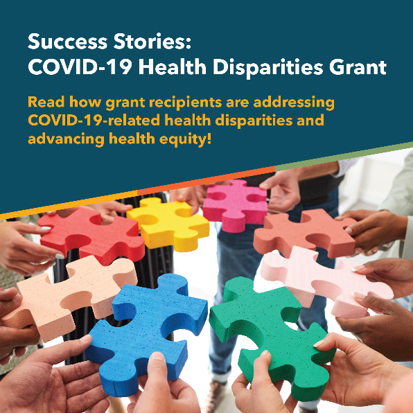 Success Stories: COVID 19 Health Disparities Grant