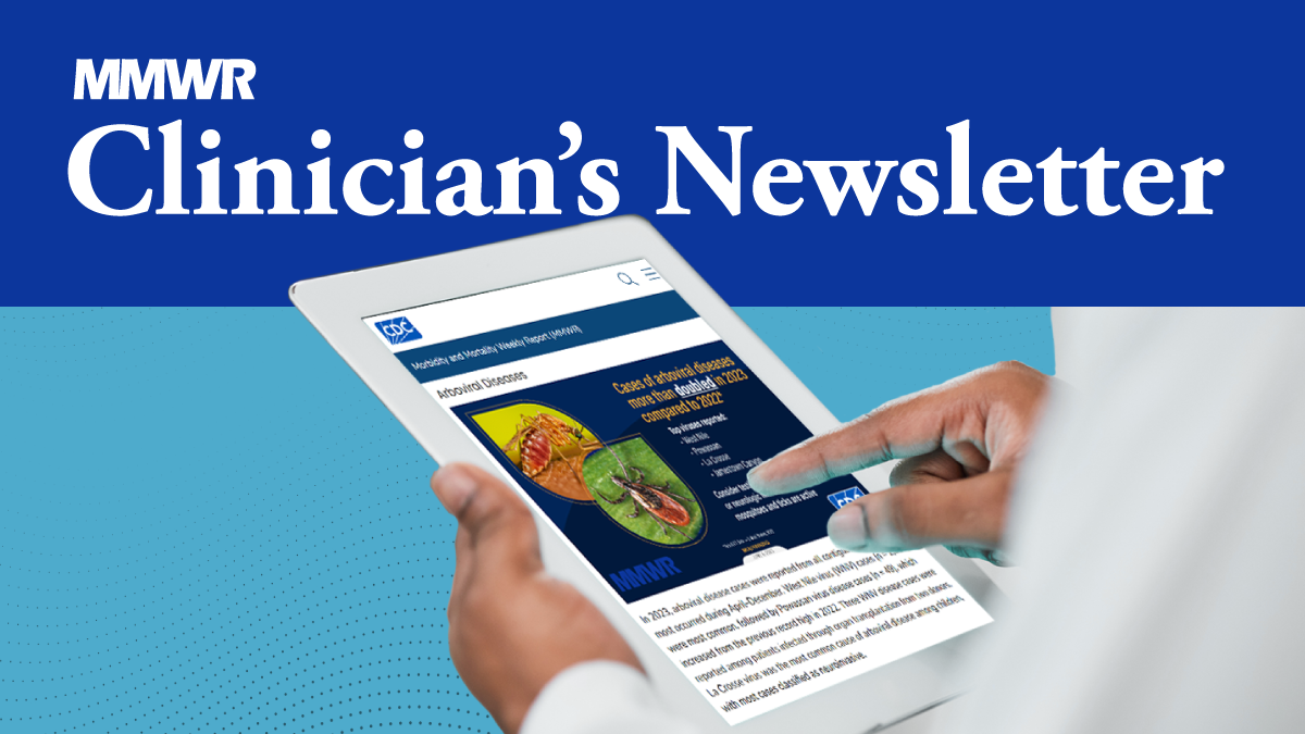 The image shows a person on the MMWR Clinician's Newsletter website on a tablet. Text reads, &ldquo;MMWR Clinician's Newsletter.&rdquo;