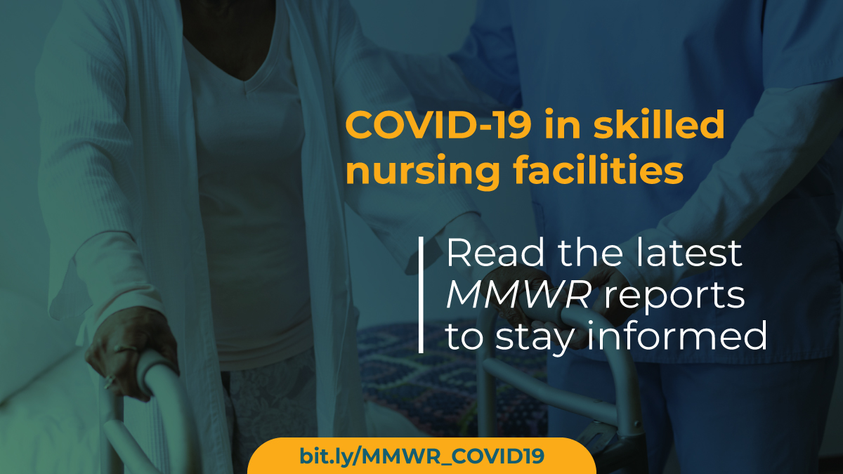 Postvaccination SARS-CoV-2 Infections Among Skilled Nursing Facility Residents and Staff Members — Chicago, Illinois, December 2020–March 2021 This figure is a photograph of a person using a walker with text about COVID-19 in Skilled Nursing Facilities