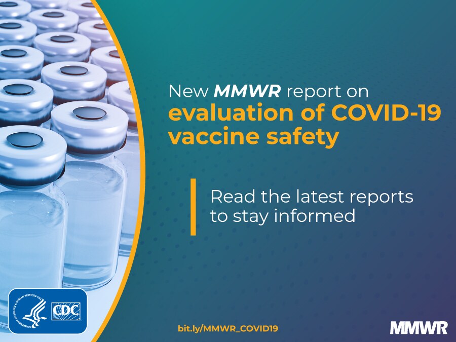 This figure shows an image of vaccine vials with text describing a new MMWR report on evaluation of COVID-19 vaccine safety.