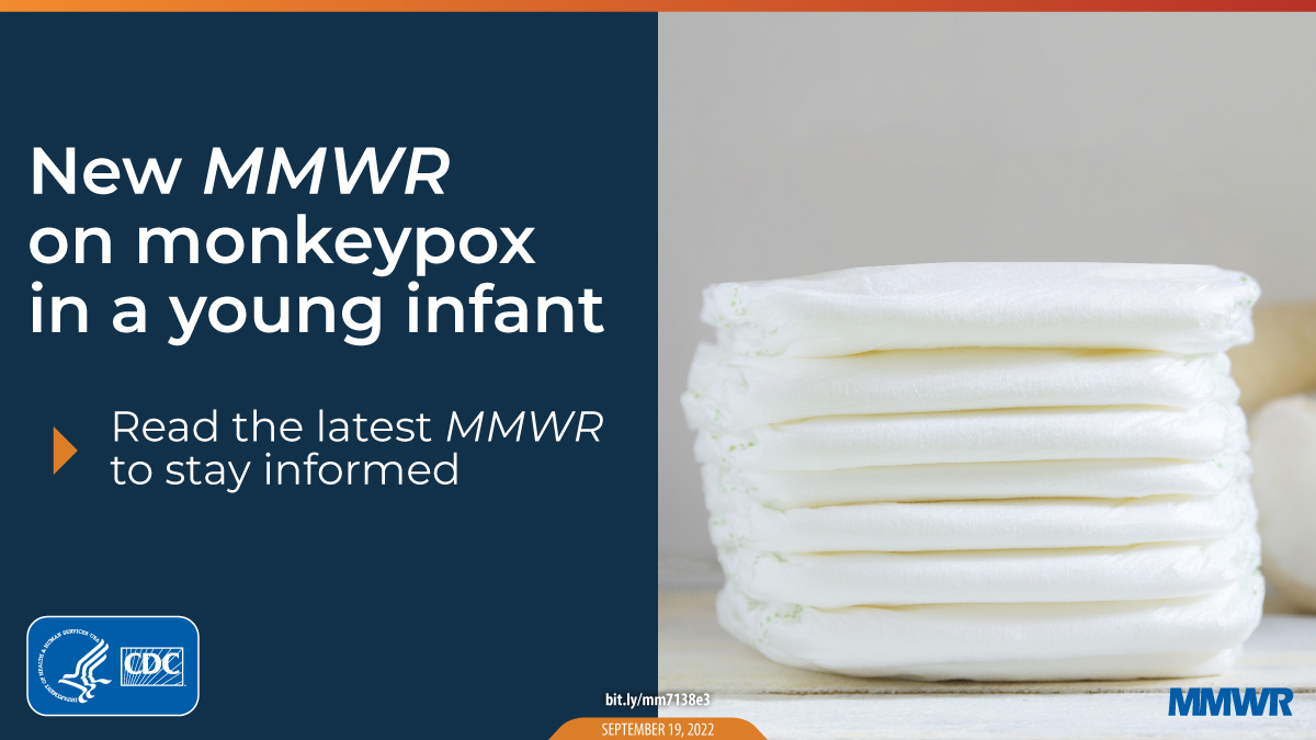 Monkeypox in a Young Infant – Florida, 2022 The figure is a photo of a stack of diapers with text that reads, “New MMWR on monkeypox in a young infant. Read the latest MMWR to stay informed.”