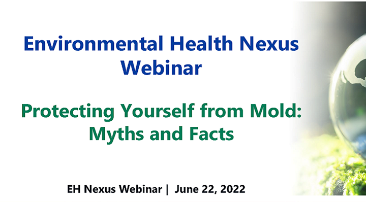 EH Nexus Webinar: Protecting Yourself From Mold: Myths and Facts (June 22, 2022)