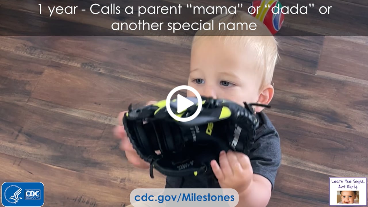Calls a parent “mama” or “dada” or another special name
