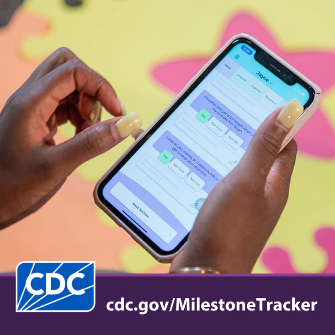 A person holding a smartphone displaying information from CDC’s Milestone Tracker app. Text overlay reads, “cdc dot gov slash Milestone Tracker.”