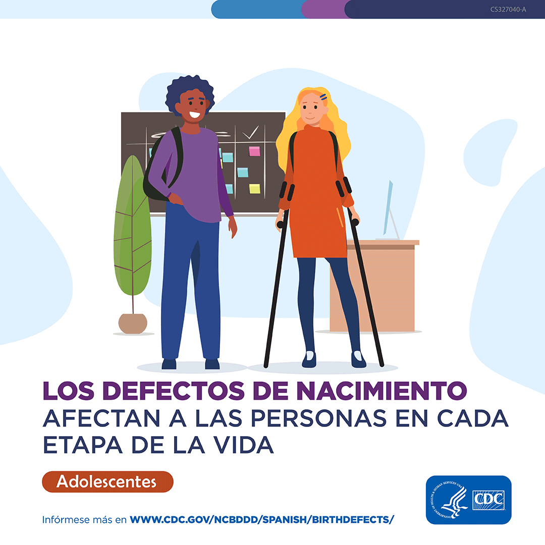 Spanish language illustration of young adults in a school setting. Including a girl using assistive walking canes. Birth defects affect people in each phase of life. Adolescence. Learn more at www.cdc.gov/birthdefects