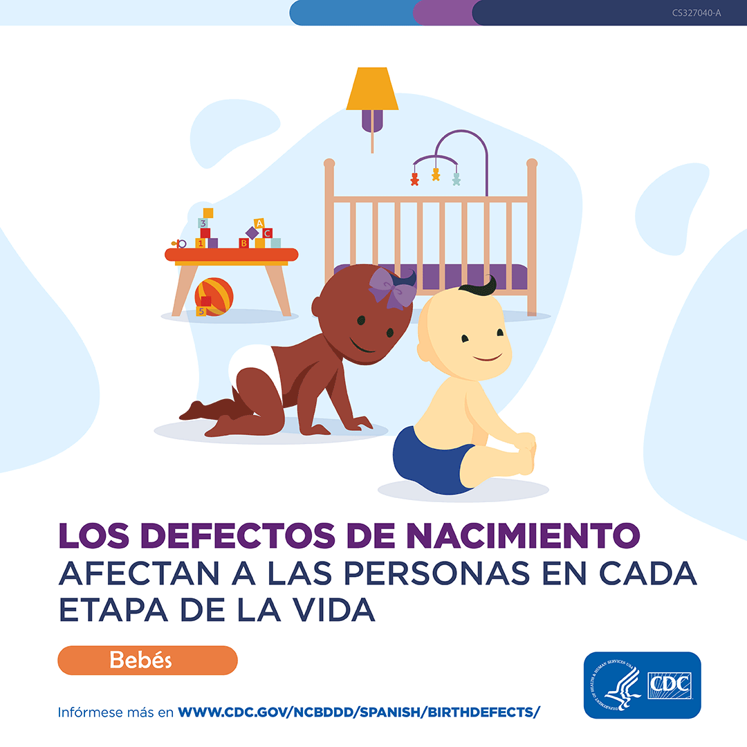 Spanish language Illustration of two happy babies. Birth defects affect people in each phase of life. Infancy. Learn more at www.cdc.gov/birthdefects