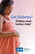 Got diabetes? Thinking about having a baby?