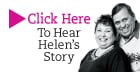 Hear Helen's Story