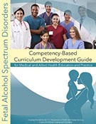 FASD Competency-Based Curriculum Development Guide for Medical and Allied Health Education and Practice