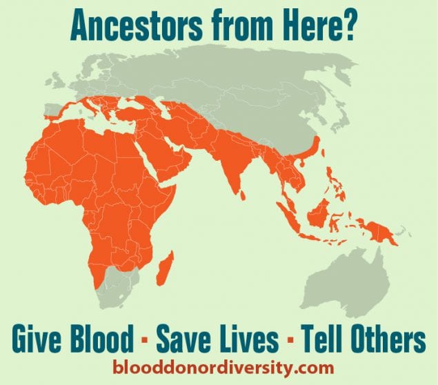 Ancestors from here? Map of the following shaded regions: Africa, Europe, and Southeast Asia.  Give blood Save lives Tell others
