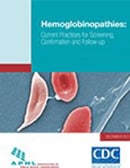 Hemoglobinopathies: Current Practices for Screening, Confirmation, and Follow Up