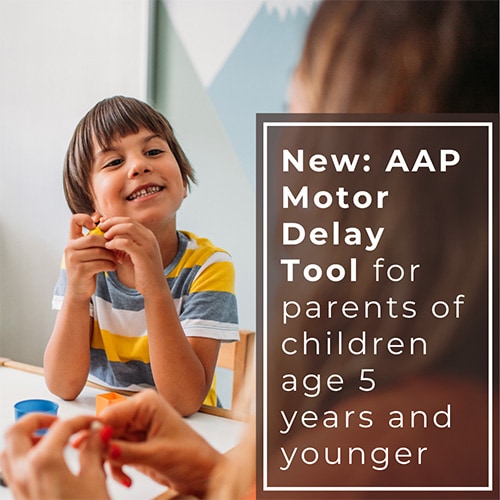 A young child plays with blocks with an early care and education provider. Text reads, 'New: AAP Motor Delay Tool for parents of children age 5 years and younger.'