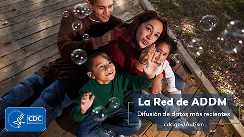 A family seated on the ground staring up at the sky as bubbles float into the air. Spanish text overlay reads, 'ADDM Network Latest Data Release.' Additional overlayed text reads, 'cdc dot gov slash autism.'