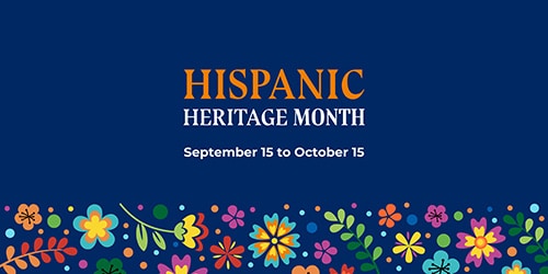 Graphic will illustrated flowers against a blue background. Text reads, 'Hispanic Heritage Month, September 15 to October 15'