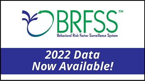 Behavioral Risk Factor Surveillance System (BRFSS): 2022 data now available!