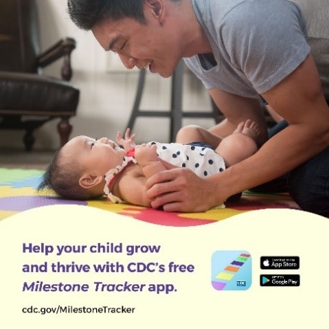 Help your child grow and thrive with CDC's free Milestone Tracker app.