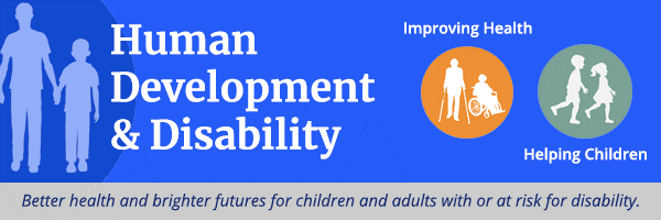 Newsletter-Human Development and Disability: Improving Health, Helping Children