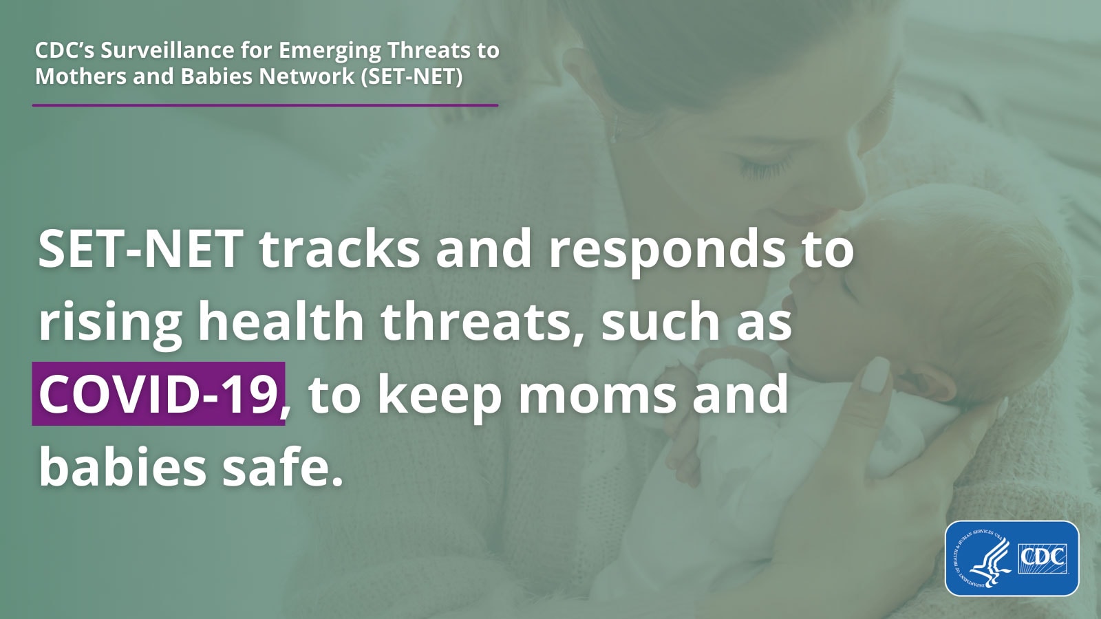 SET-NET tracks and responds to rising health threats, such as COVID-19, to keep moms and babies safe.