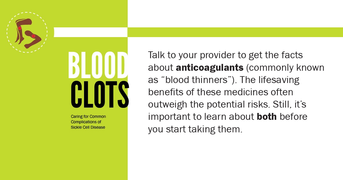Talk to your provider to get the facts about anitcoagulants (commonly known as 