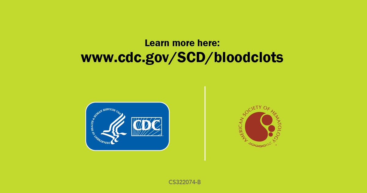 Learn more here: www.cdc.gov/SCD/bloodclots