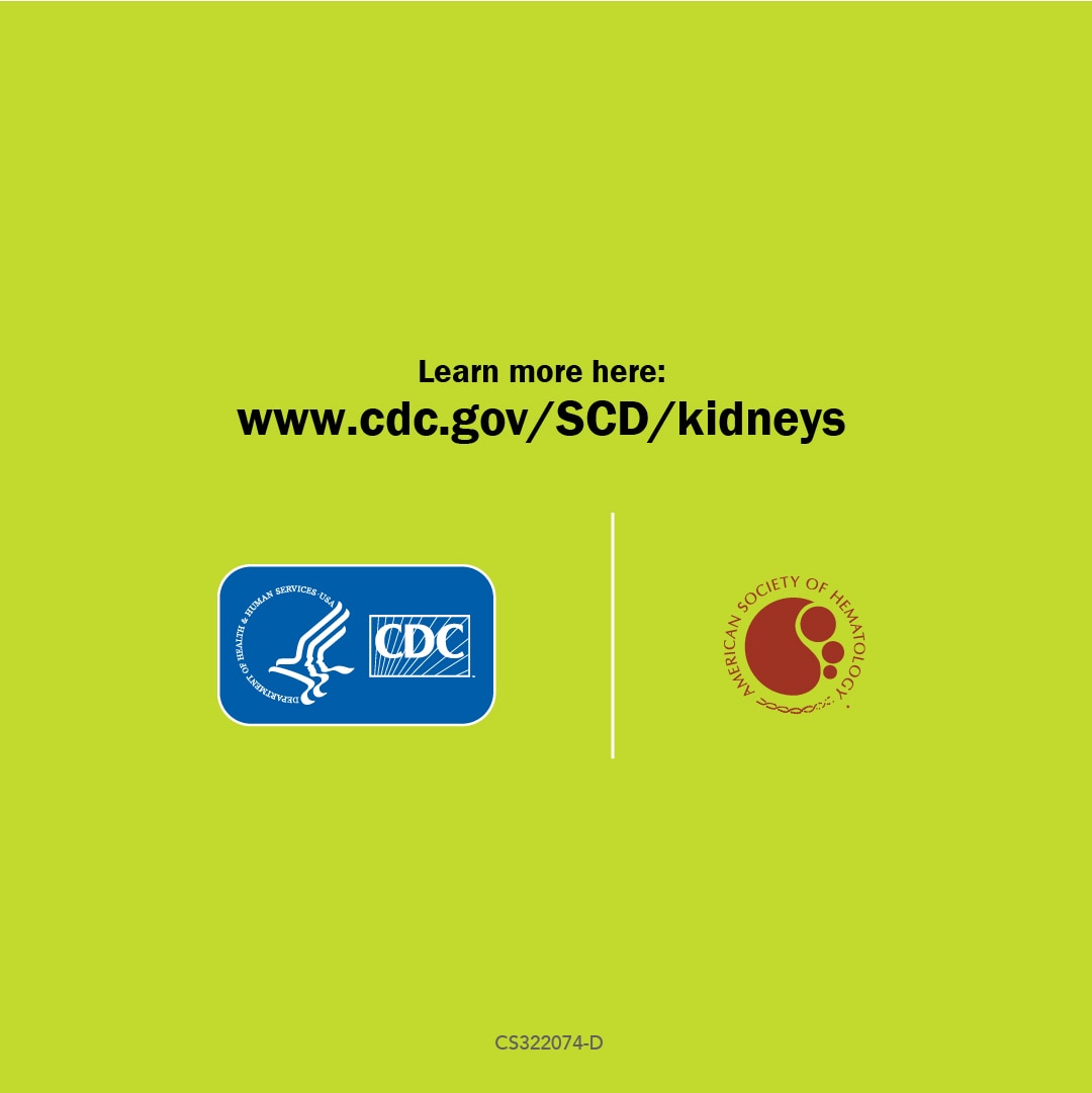 Learn more here: www.cdc.gov/SCD/kidneys