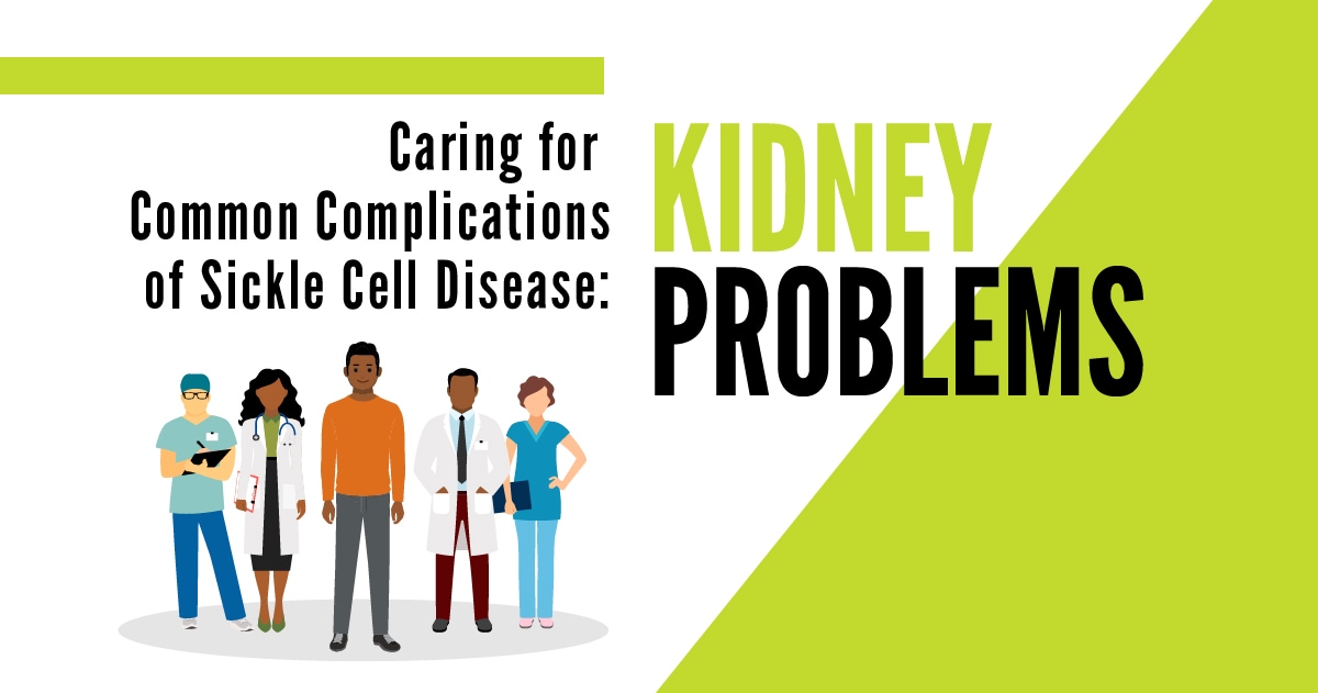 Caring for Common Complications of Sickle Cell Disease: Kidney Problems