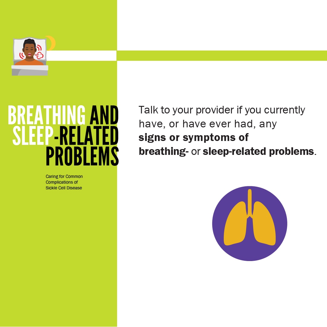 Talk to your provider if you currently have, or have ever had, any signs or symptoms of breathing- or sleep-related problems.