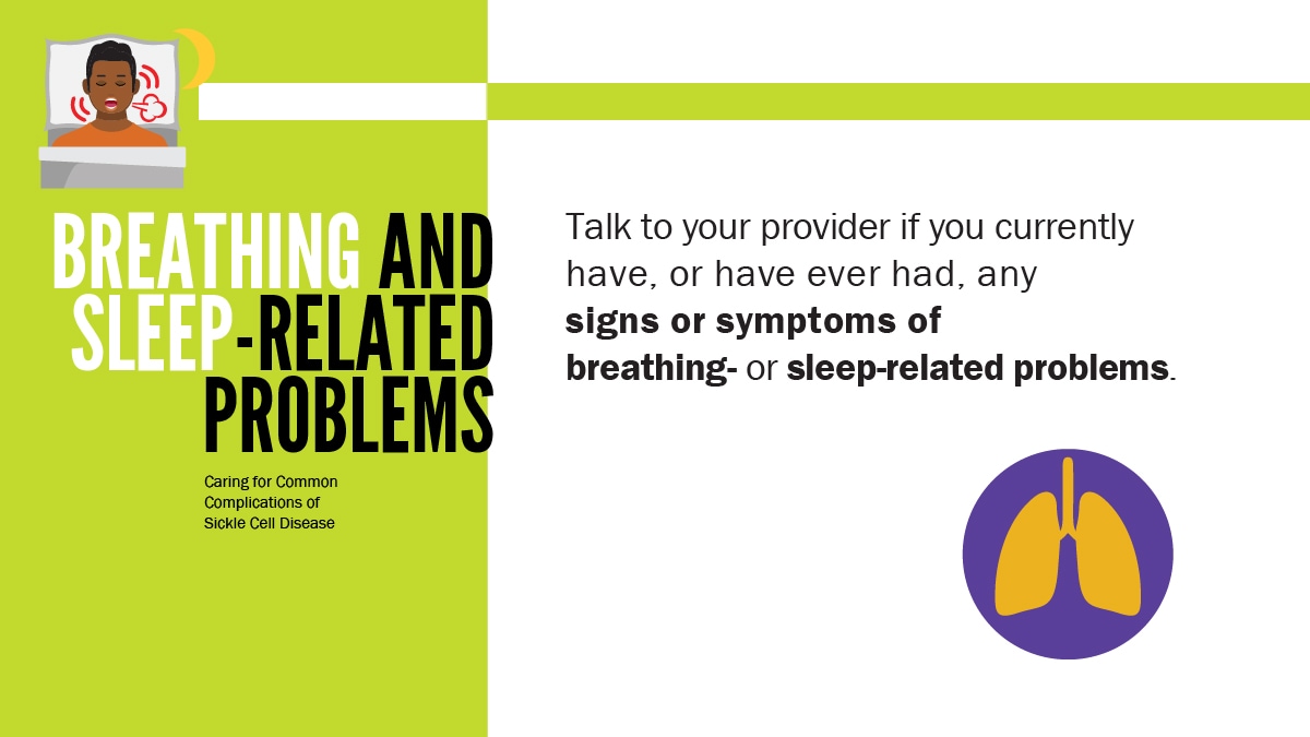 Talk to your provider if you currently have, or have ever had, any signs or symptoms of breathing- or sleep-related problems.