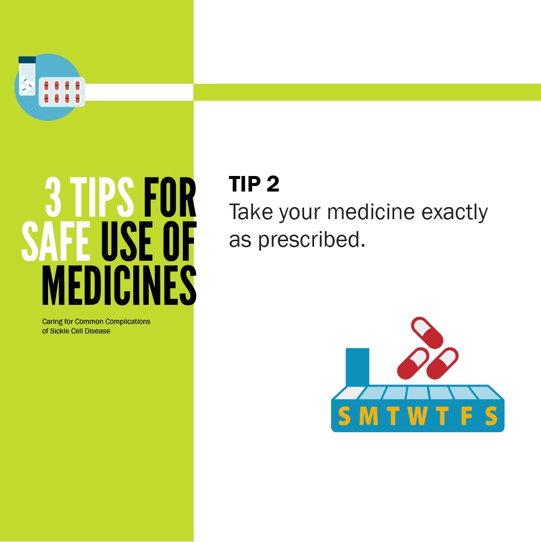 Tip 2: Take your medicine exactly as prescribed.