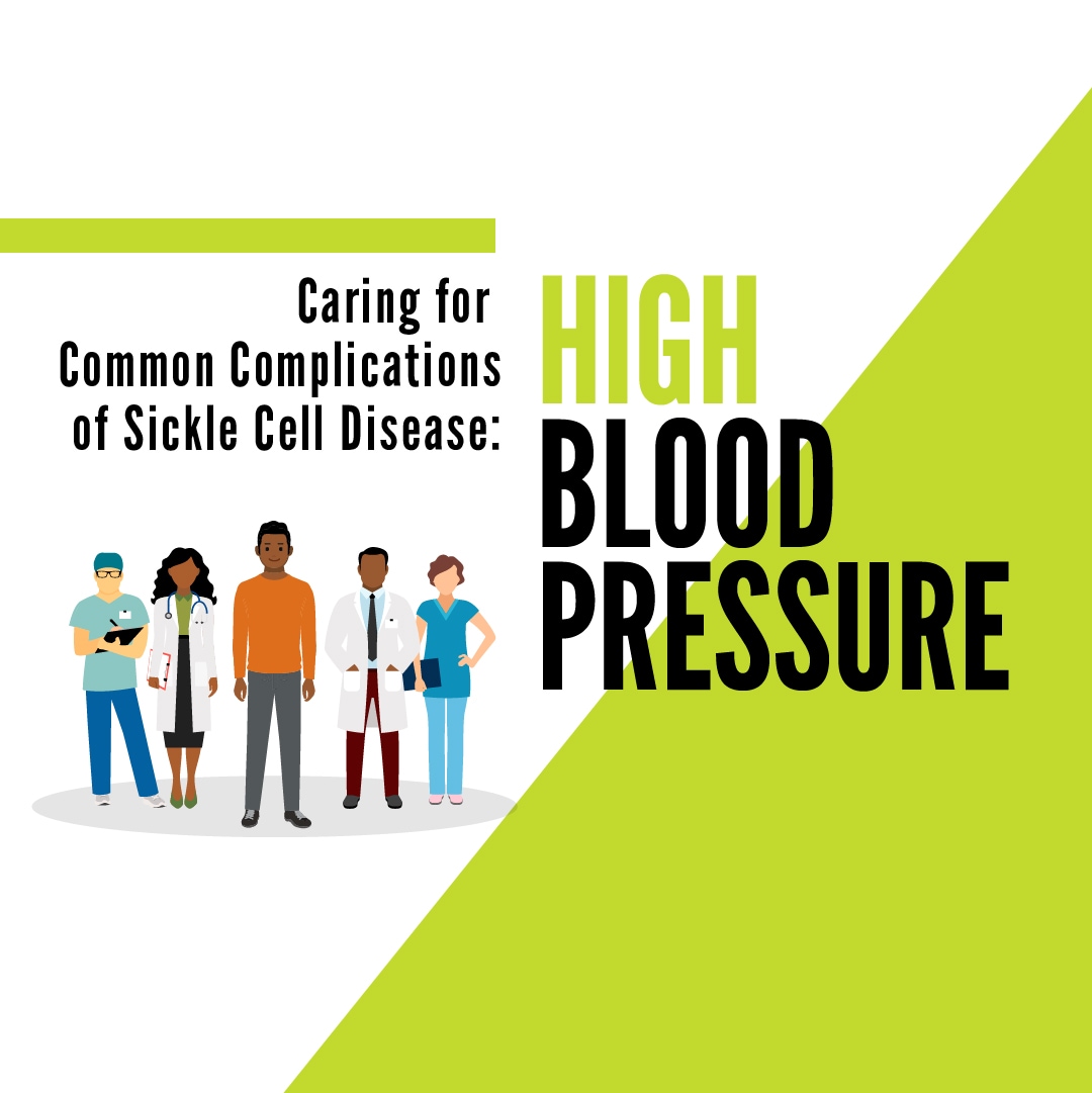 Caring for Common Complications of Sickle Cell Disease: High Blood Pressure.