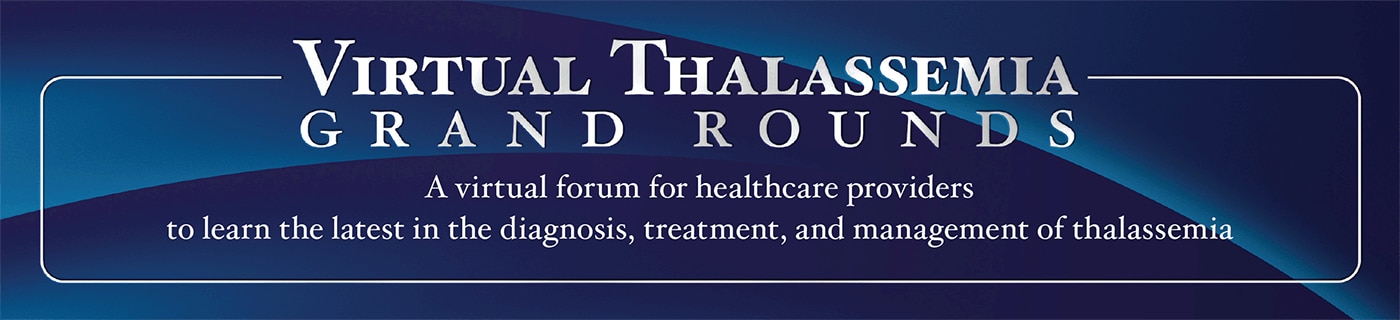 Virtual Thalassemia Grand Rounds:  A Virtual Forum for Healthcare Providers