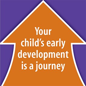 Your child’s early development is a journey