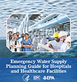 Emergency Water Supply Planning Guide for Hospitals and Healthcare Facilities