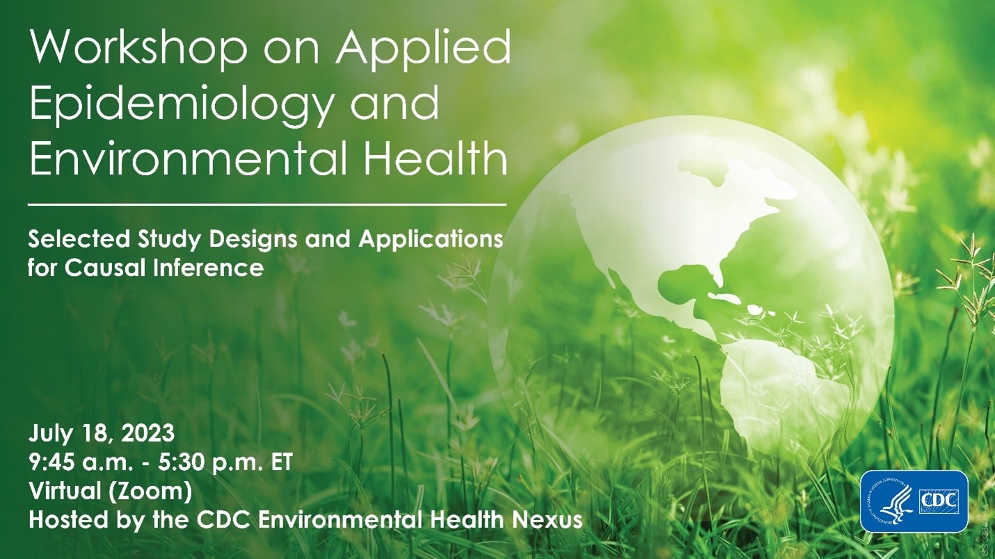 CDC Workshop on Applied Epidemiology and Environmental Health | July 18, 2023