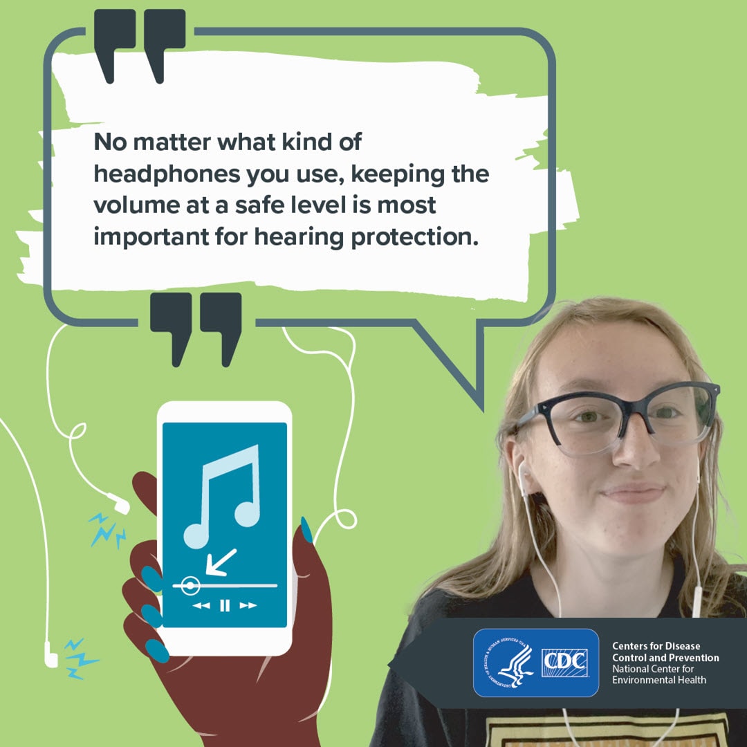 Teen girl with talk bubble saying No matter what kind of headphones you use, keeping the volume at a safe level is most important for hearing protection.